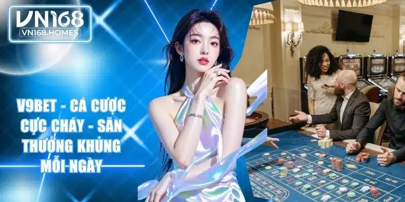 V9Bet - Cá Cược Cực Cháy - Săn Thưởng Khủng Mỗi Ngày