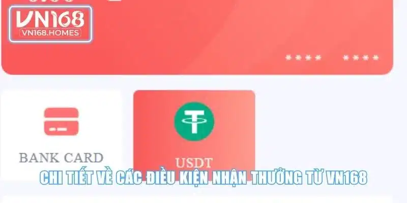 Chi tiết về các điều kiện nhận thưởng từ VN168