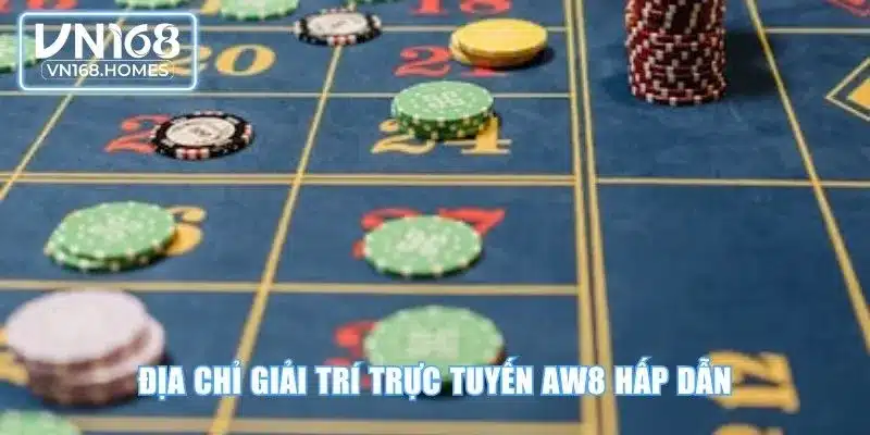 Địa chỉ giải trí trực tuyến AW8 hấp dẫn