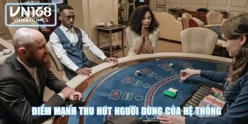 Điểm mạnh thu hút người dùng của hệ thống