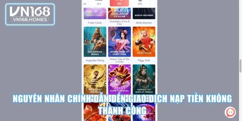 Nguyên nhân chính dẫn đến giao dịch nạp tiền không thành công