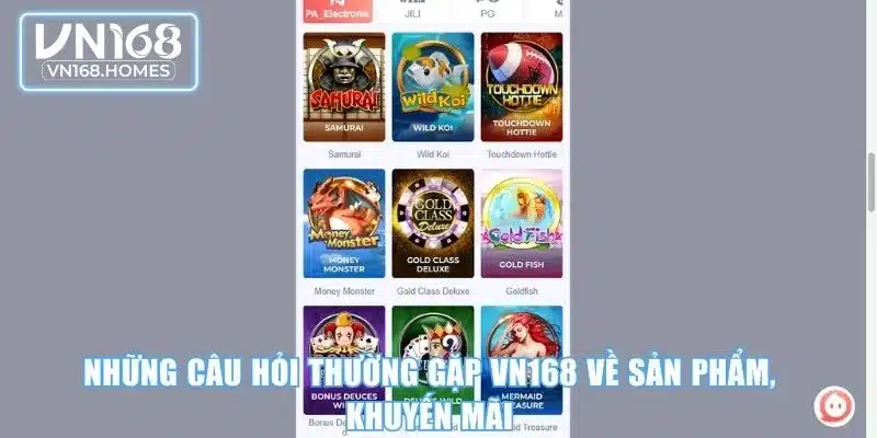 Những câu hỏi thường gặp VN168 về sản phẩm, khuyến mãi