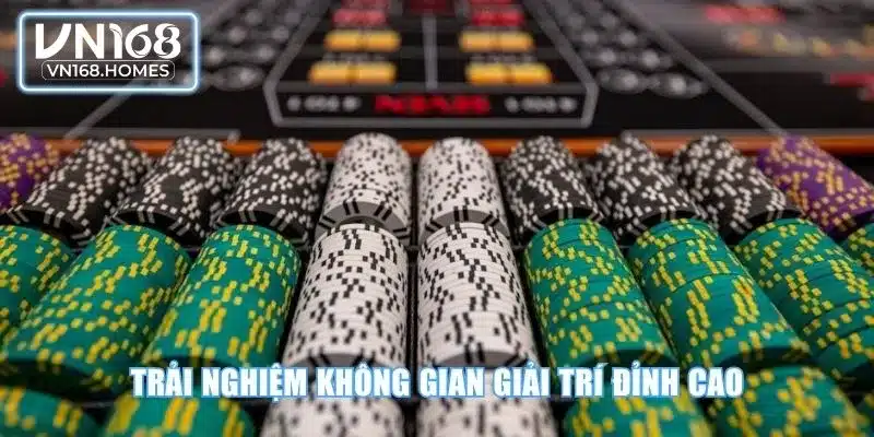 Trải nghiệm không gian giải trí đỉnh cao