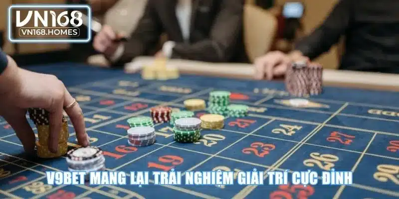 V9bet mang lại trải nghiệm giải trí cực đỉnh